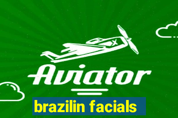 brazilin facials